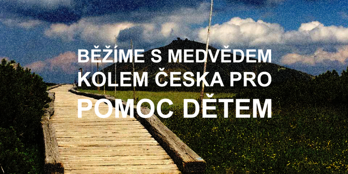 Běžíme s medvědem kolem Česka pro pomoc dětem